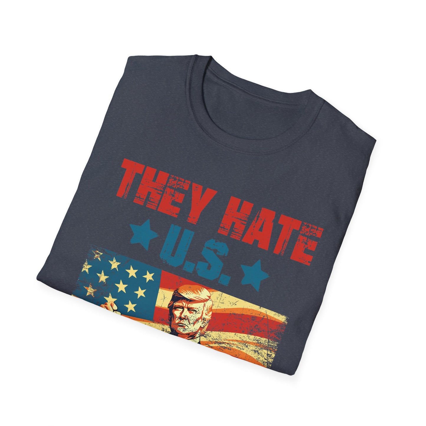 They Hate Us Cuz They Ain't Us Funny Trump 4th Of July 2024 T-Shirt For Men Women T-Shirt