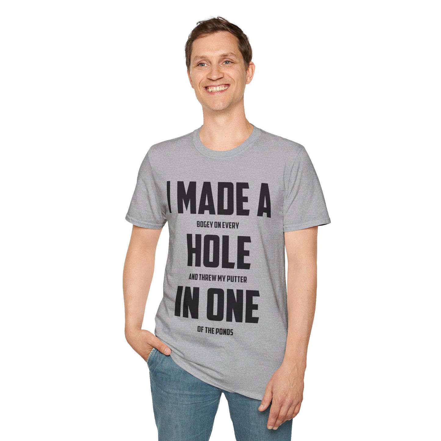 Funny I Made A Hole In One Golf Golfing Weekend T-Shirt Men Women