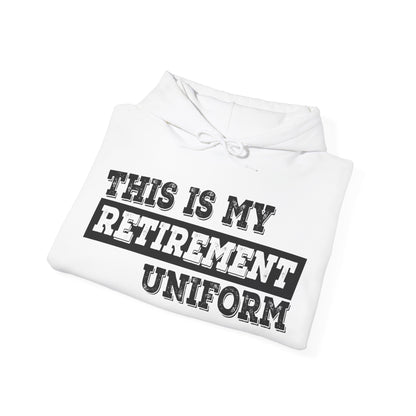 Funny This Is My Retirement Uniform Retired Plan Men Women Hoodie