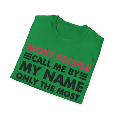 People Call Me By My Name Only The Most Important Call Me Mom Mothers Day T-Shirt