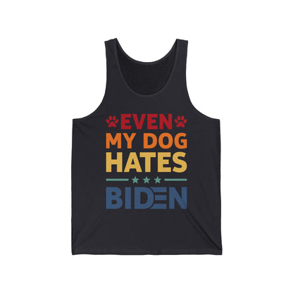 Funny Even My Dog Hates Biden, Conservative, Anti-Biden Political 86 46 Tank Tops