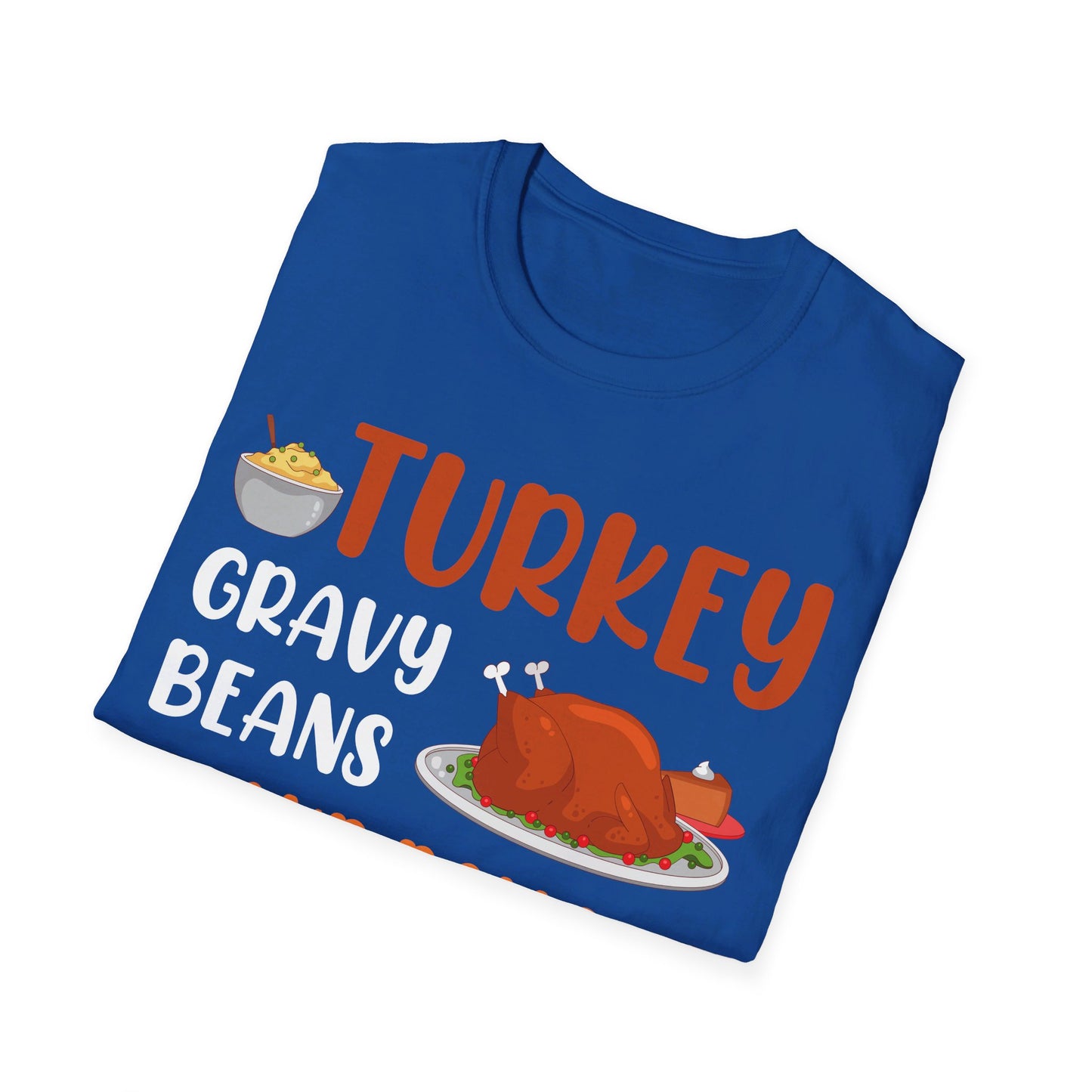 Gravy Beans And Rolls Let Me See Cute Turkey Funny Thanksgiving T-Shirt For Men Women