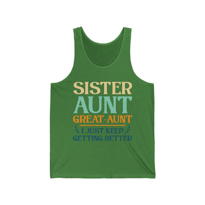 Vintage Sister Aunt Great-Aunt I Just Keep Getting Better Mothers Day Tank Tops  For Men Women