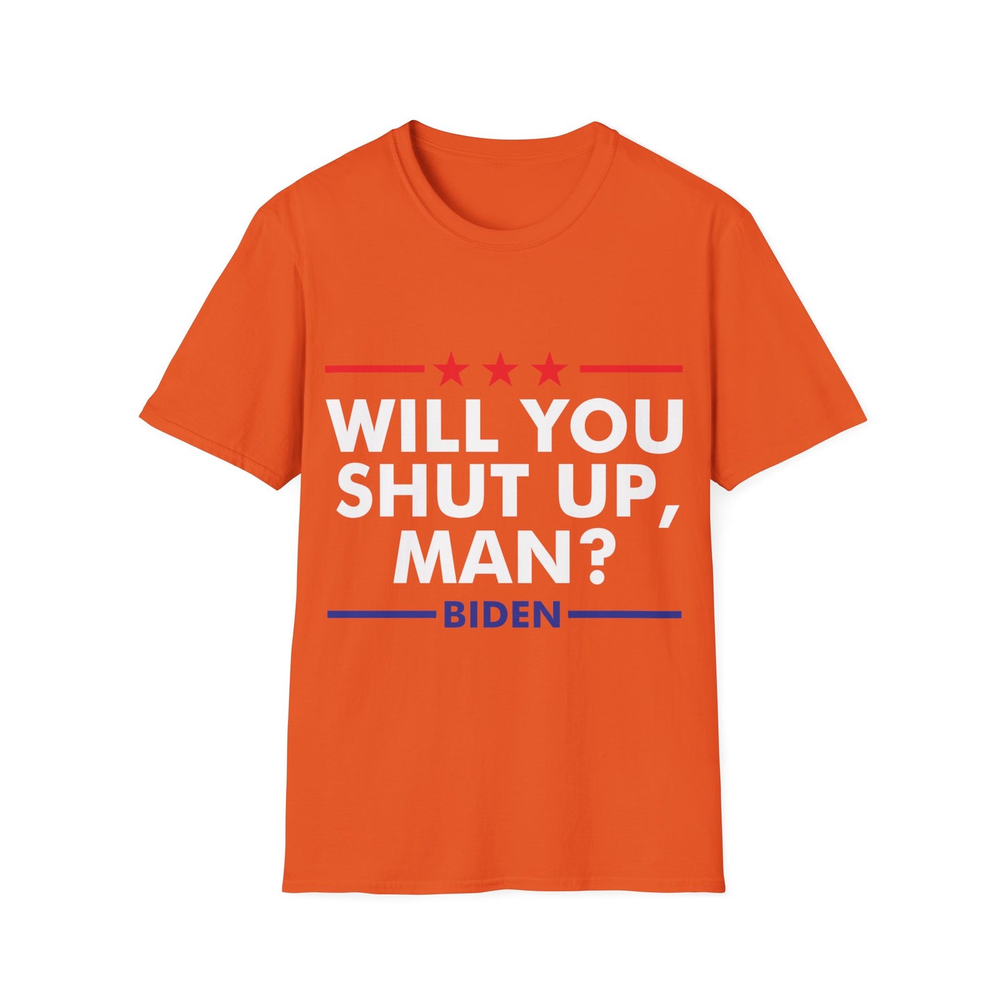 Will You Shut Up Man Biden Presidential Debate 2020 T-Shirt Men Women