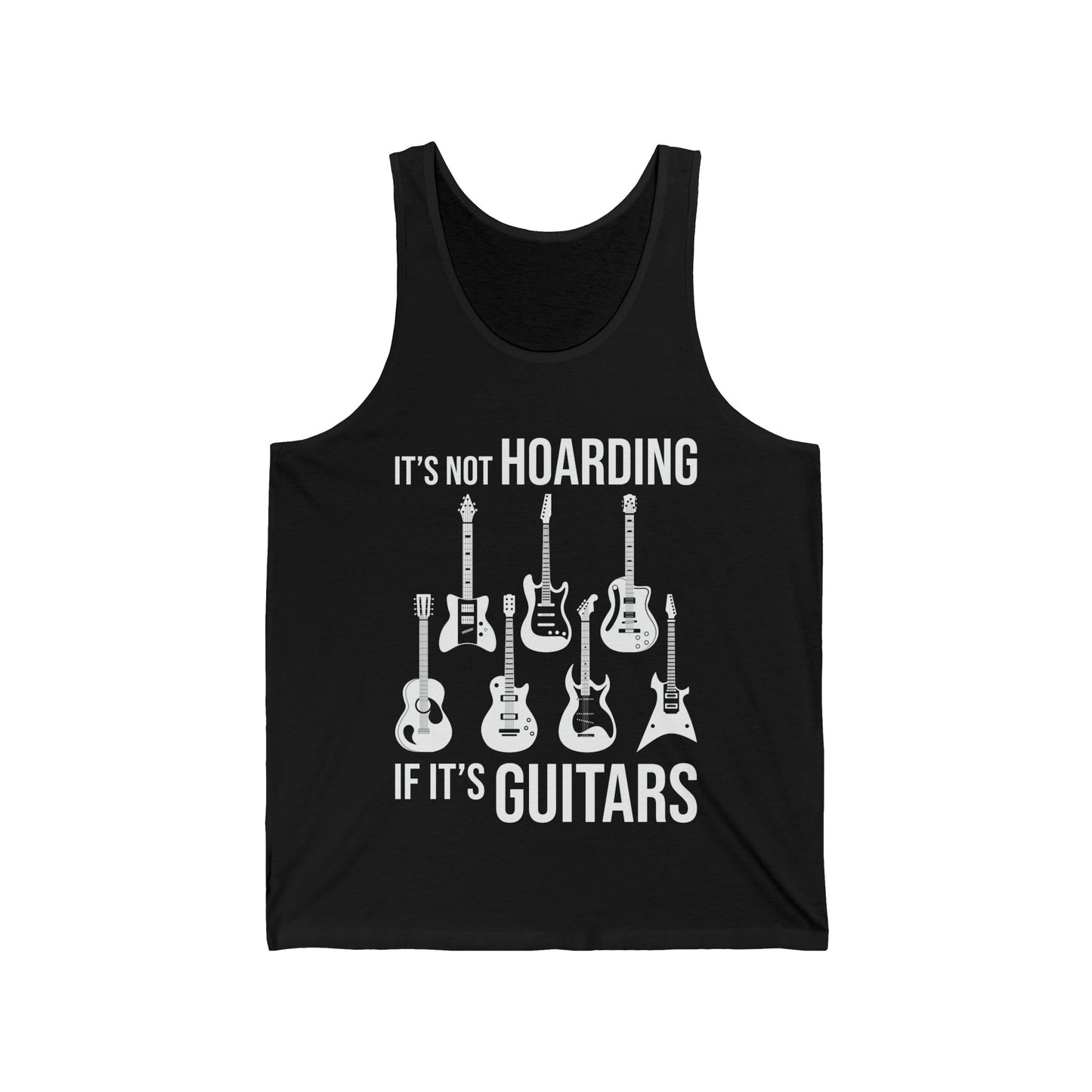 Its Not Hoarding If Its Guitars Guitarist Musicians Funny Tank Top Men Women