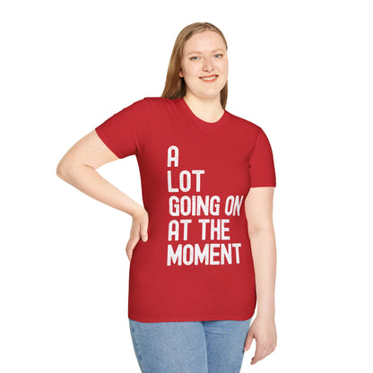 Funny A Lot Going On At The Moment Distressed T-Shirt For Men Women