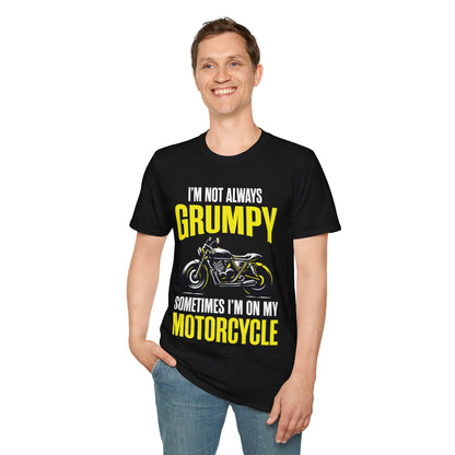 I'm Not Always Grumpy Biker Motorcycle Rider Riding Racing T-Shirt For Men Women