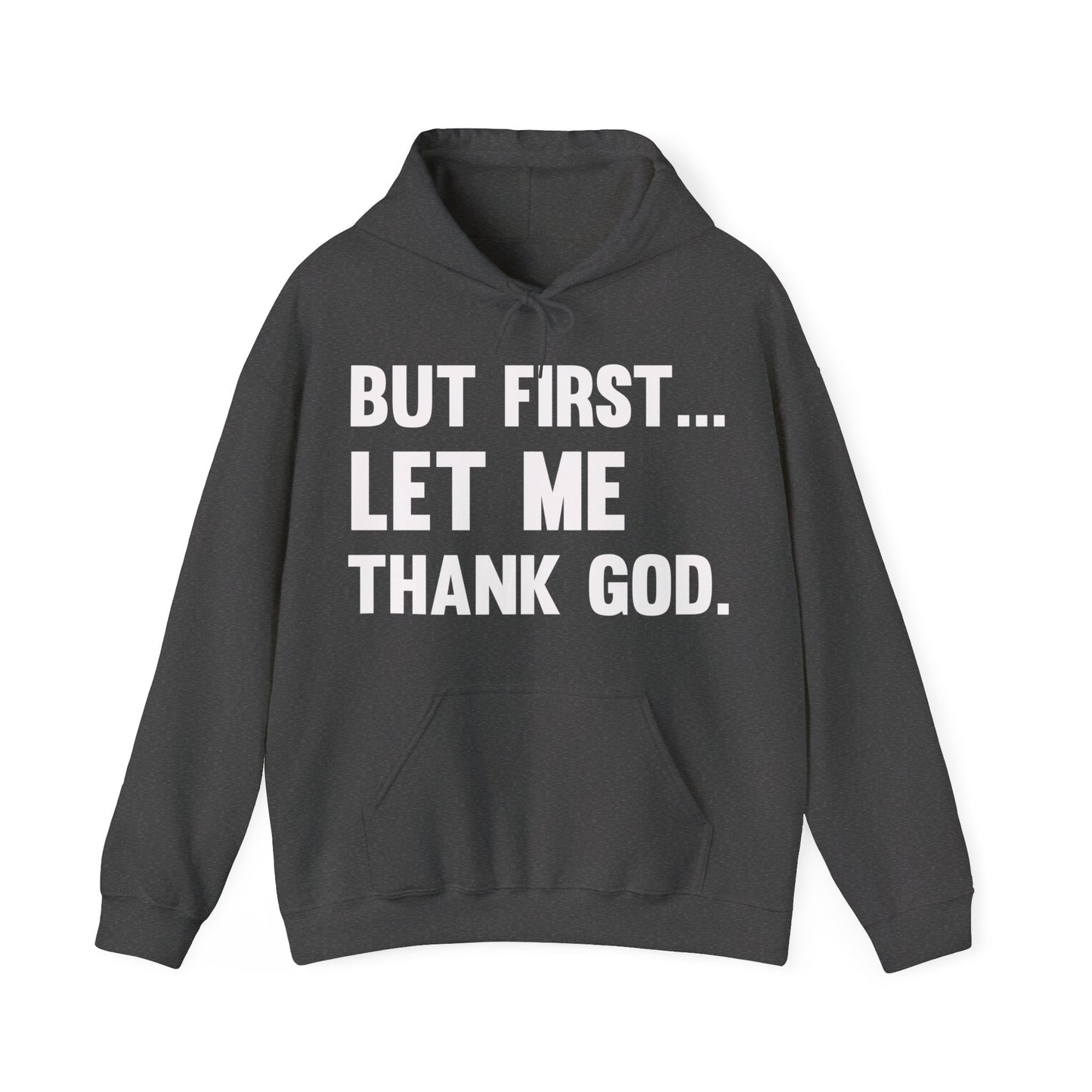 But First Let Me Thank God Hoodie For Men Women Hoodie