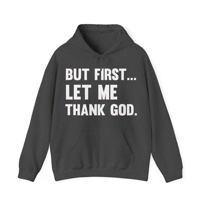 But First Let Me Thank God Hoodie For Men Women Hoodie