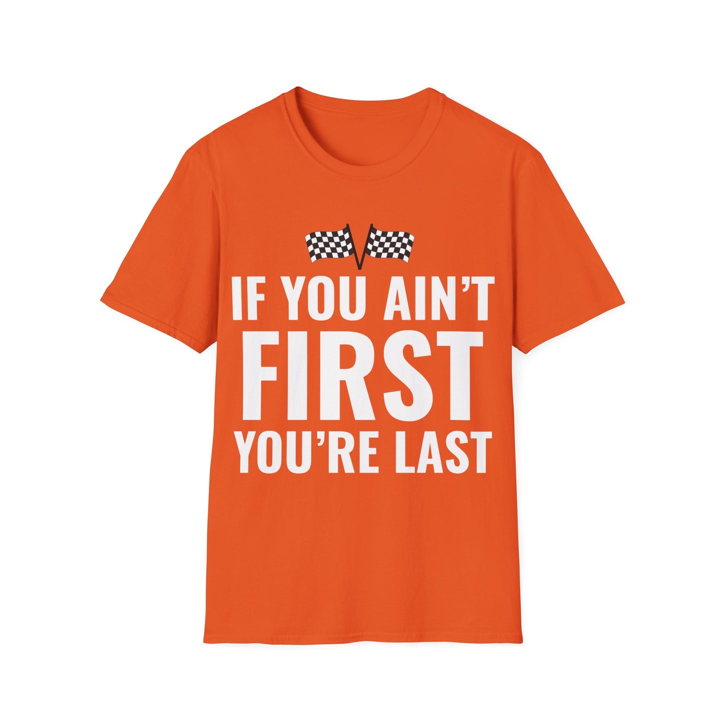 Funny If You Ain't First You're Last Drag Racing Fathers Day T-Shirt For Men Women T-Shirt