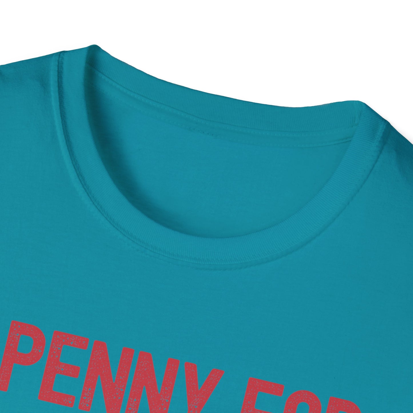 Funny A Penny for Your Thoughts Seems A Little Pricey Sarcastic Joke T-Shirt