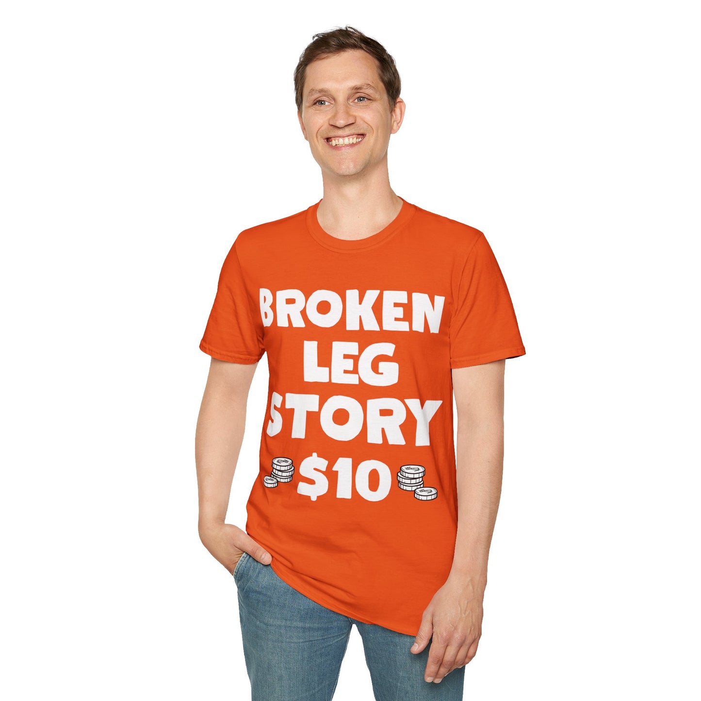 Funny Broken Leg Gift For Kids Men Women Funny Leg Story $10 Bones T-Shirt