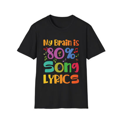 My Brain is 80 Percent Song Lyrics Funny Quote Music Lover T-Shirt for Men Women