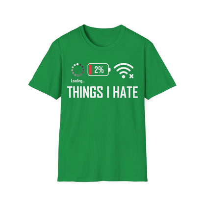 Things I Hate Gamer Computer Science Programmer Coding Low WIFI Charging Loading T-Shirt