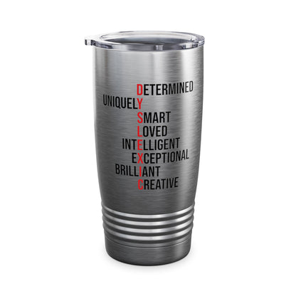 Dyslexia Awareness Teacher Therapist Unique Dyslexic Reading Therapy Tumbler Men Women Kids