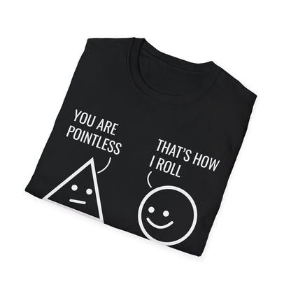 Funny You Are Pointless That Is How I Roll Math Pun Nerd Nerdy T-Shirt