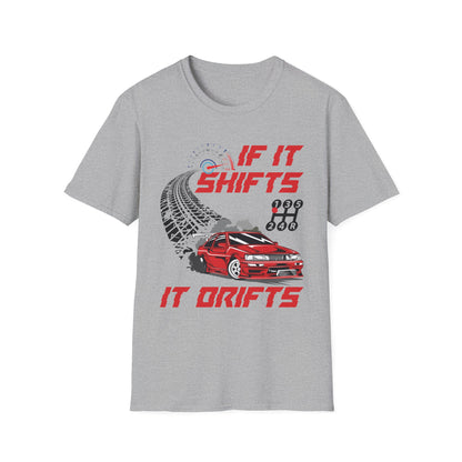 If It Shifts It Drifts Drift Cars Drifting Racing Racer Gift T-Shirt For Men Women T-Shirt