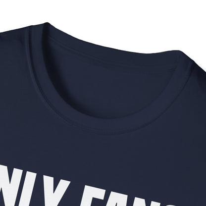 Funny Only Fans Joke Only Art Fans Womens Only Fans Joke T-Shirt