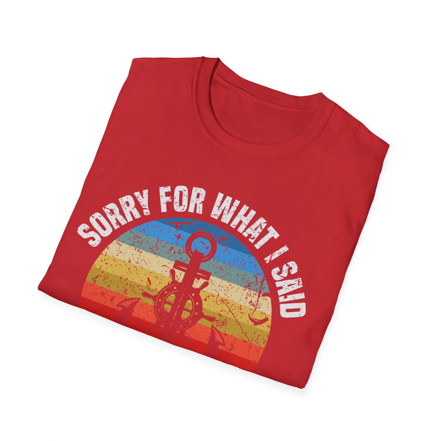 Funny Sorry for What I Said While Docking The Boat Sarcastic T-Shirt