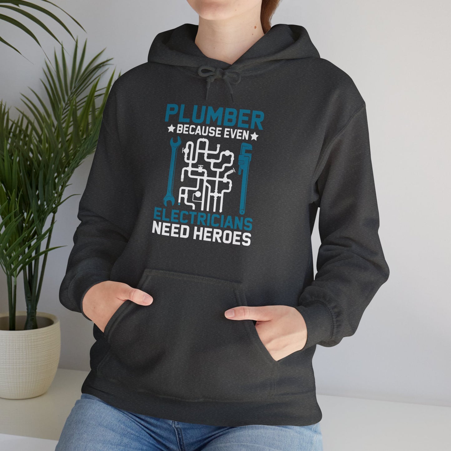 Plumber Because Even Electricians Need Heroes Funny Plumbers Hoodie For Men Women Hoodie