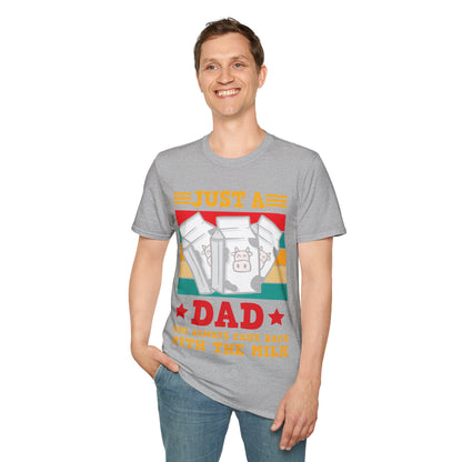 Funny Just A Dad Who Always Come Back with the Milk Fathers Day T-Shirt For Men Father T-Shirt