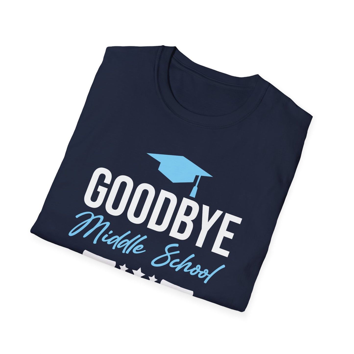 Goodbye Middle School Hello High School Funny Graduation T-Shirt