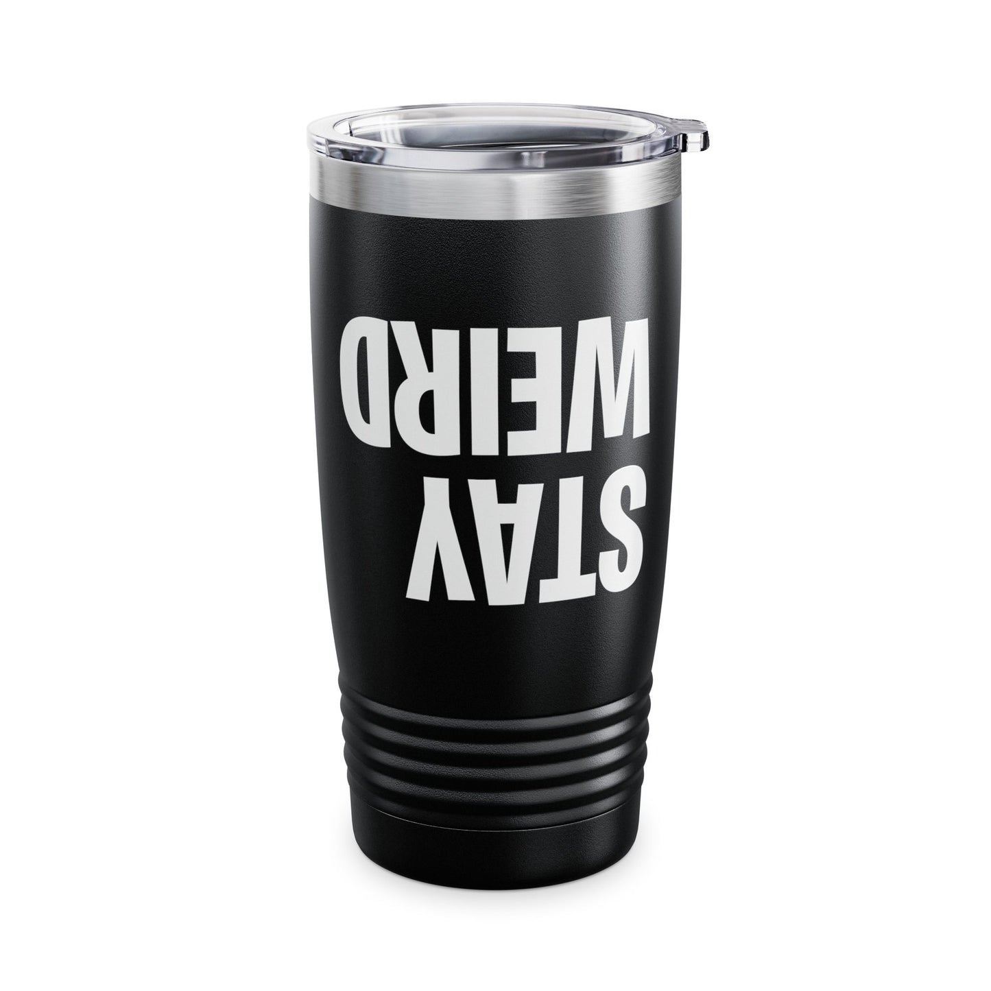 Funny Stay Weird Sarcastic Tumbler For Men Women