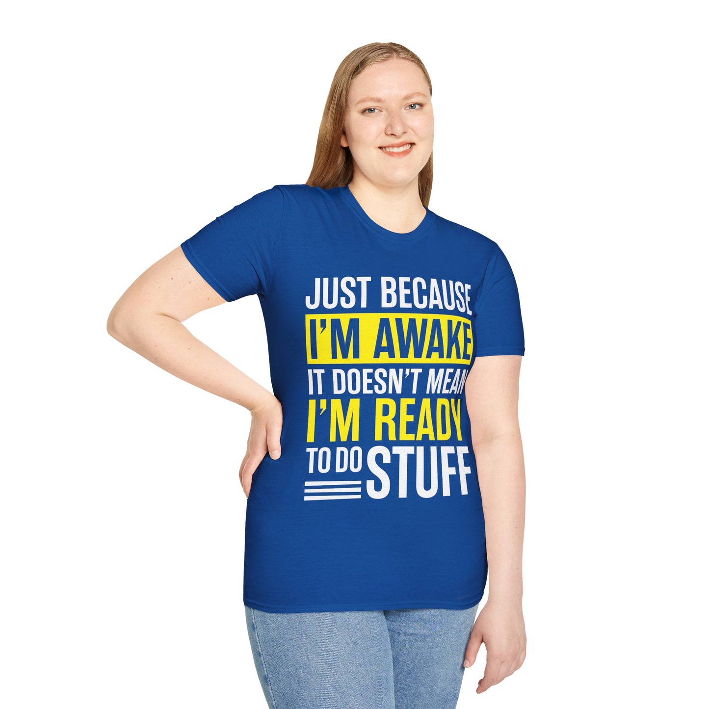 Just Because I'm Awake  Funny Saying Tweens and Teens T-Shirt For Men Women