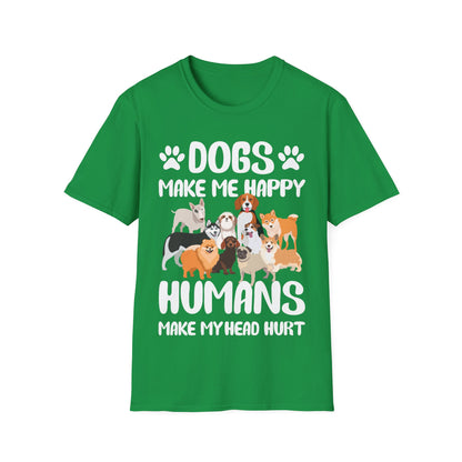 Dogs Make Me Happy Humans Make My Head Hurt Dog Lovers T-Shirt Men Women