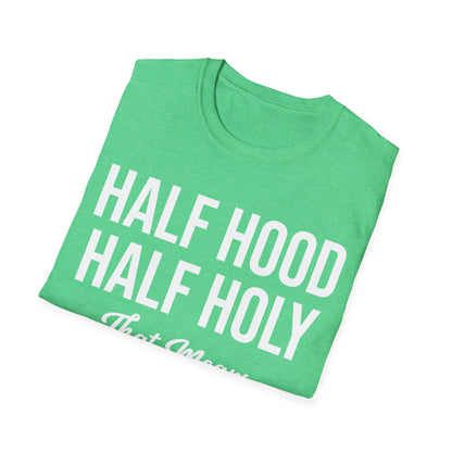 Half Hood Half Holy Pray with Me Dont Play with Me Tshirt Men Women