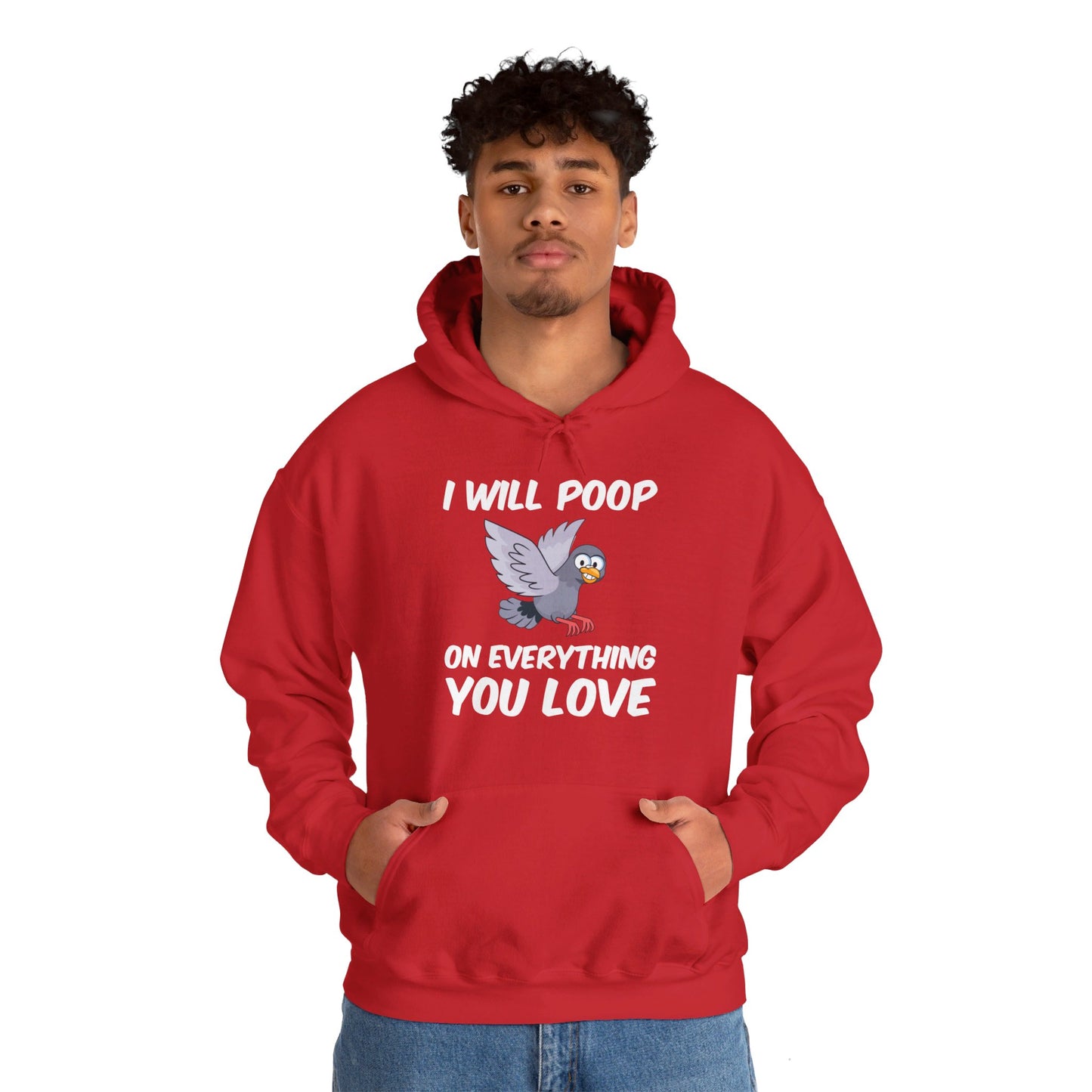 Funny I Will Poop On Everything You Love Birds Sarcastic Hoodie For Men Women Hoodie