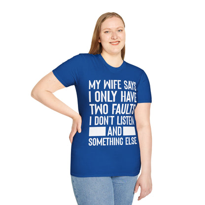 Mens My Wife Says I Only Have Two Faults Funny Wife Sarcastic T-Shirt For Men Women