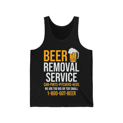 Beer Removal Service Can Pints Pitchers Kegs No Job Funny Beer Drinking Tank Top for Men Women