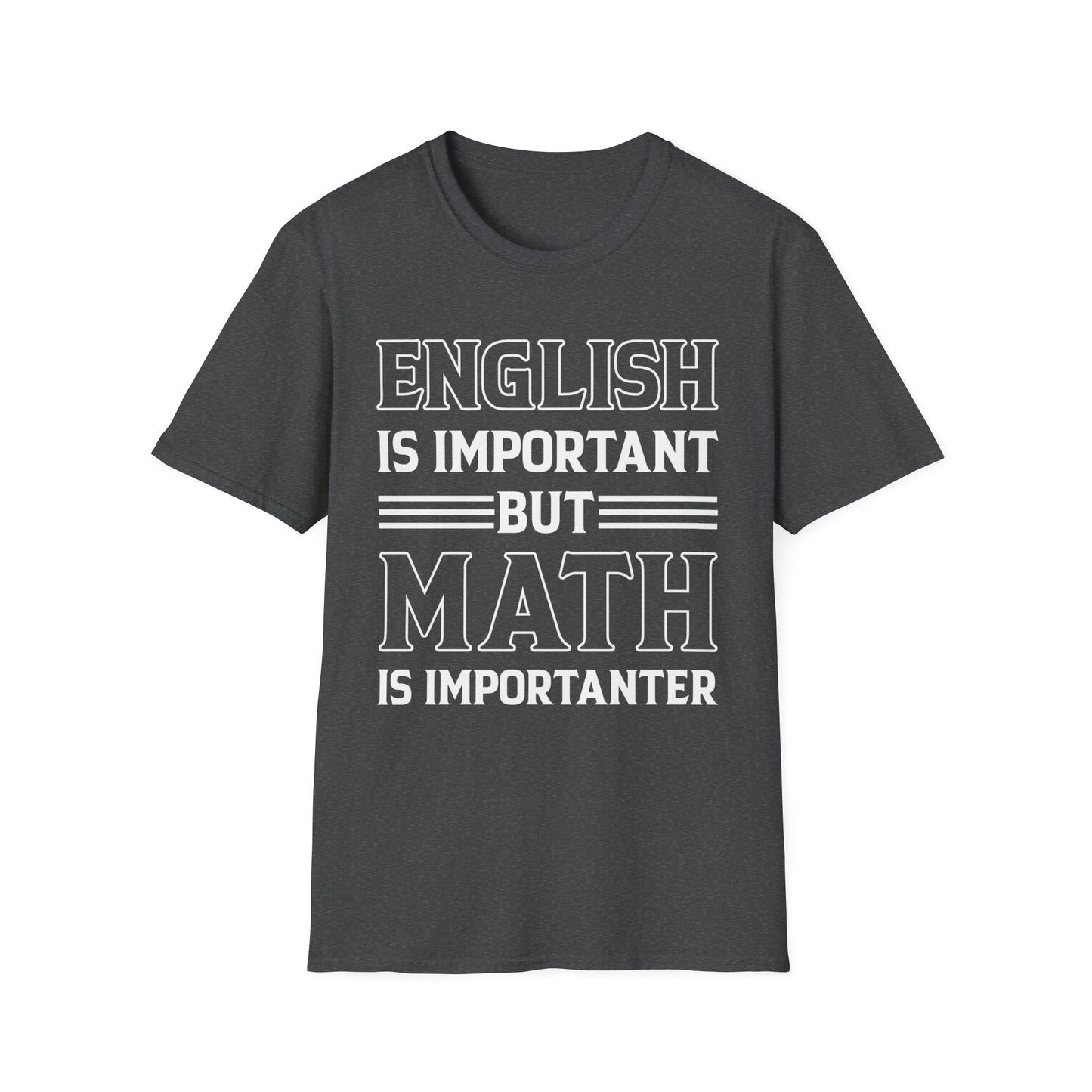 Funny English is Important But Math is Importanter Mathematics Nerd Nerdy T-Shirt