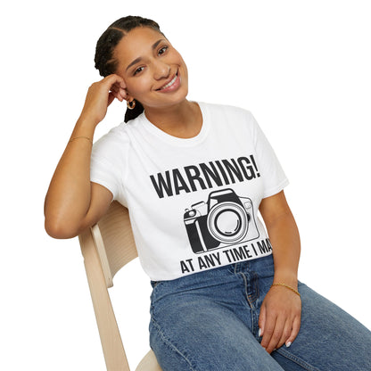 Warning At Any Time I May Snap Camera Photography Funny Photographer T-Shirt Men Women