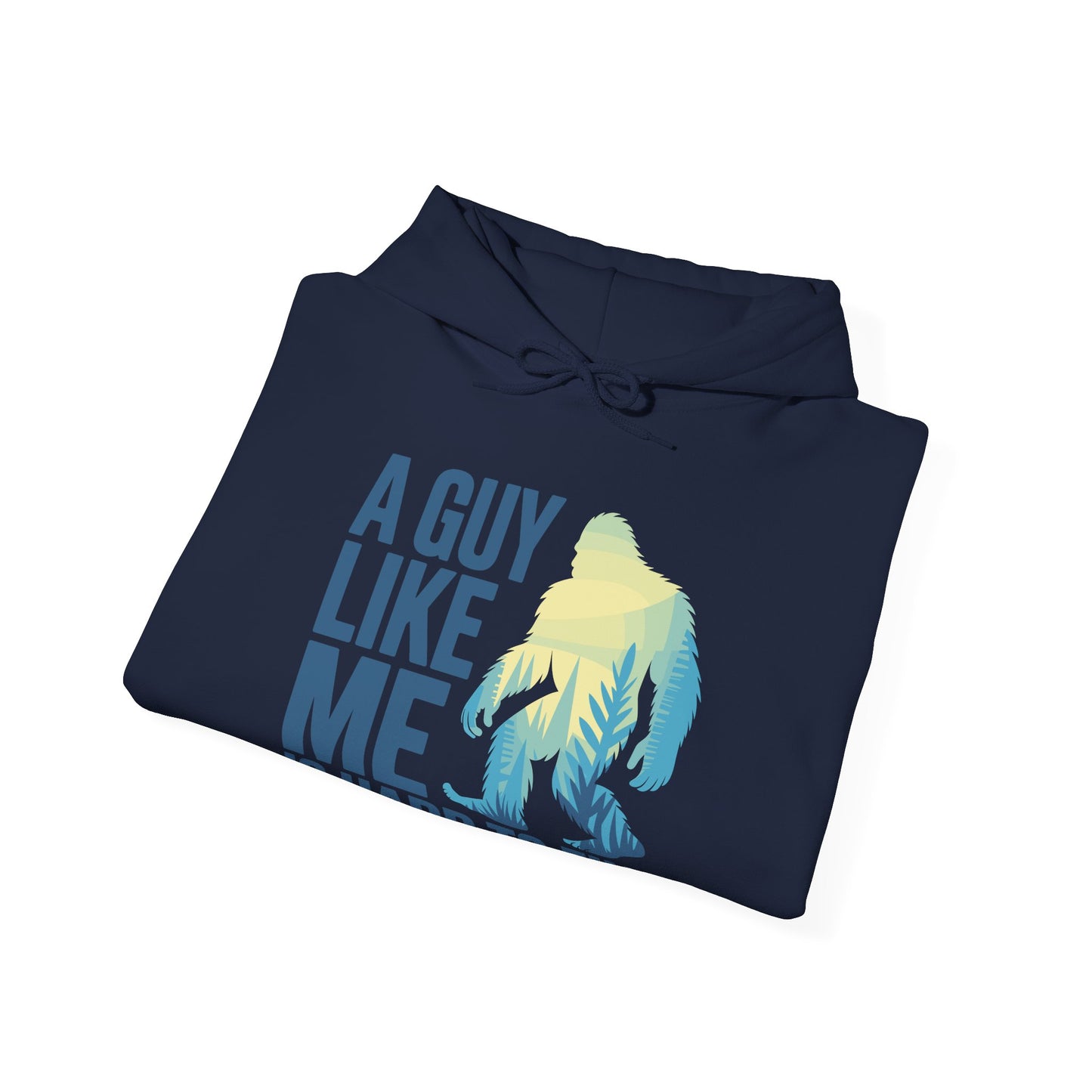 Sasquatch A Guy Like Me Is Hard To Find, Funny Bigfoot Forest Hoodies For Men Women
