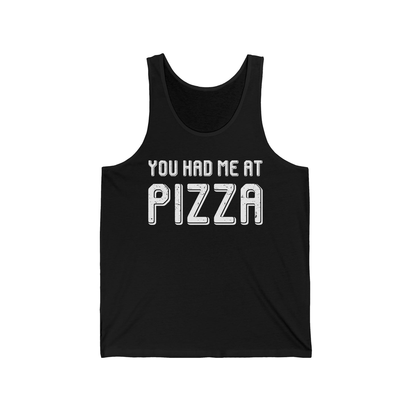 Pizza Lover Funny Gift - You Had Me At Pizza Tank Top