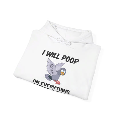 Funny I Will Poop On Everything You Love Birds Sarcastic Hoodie For Men Women Hoodie