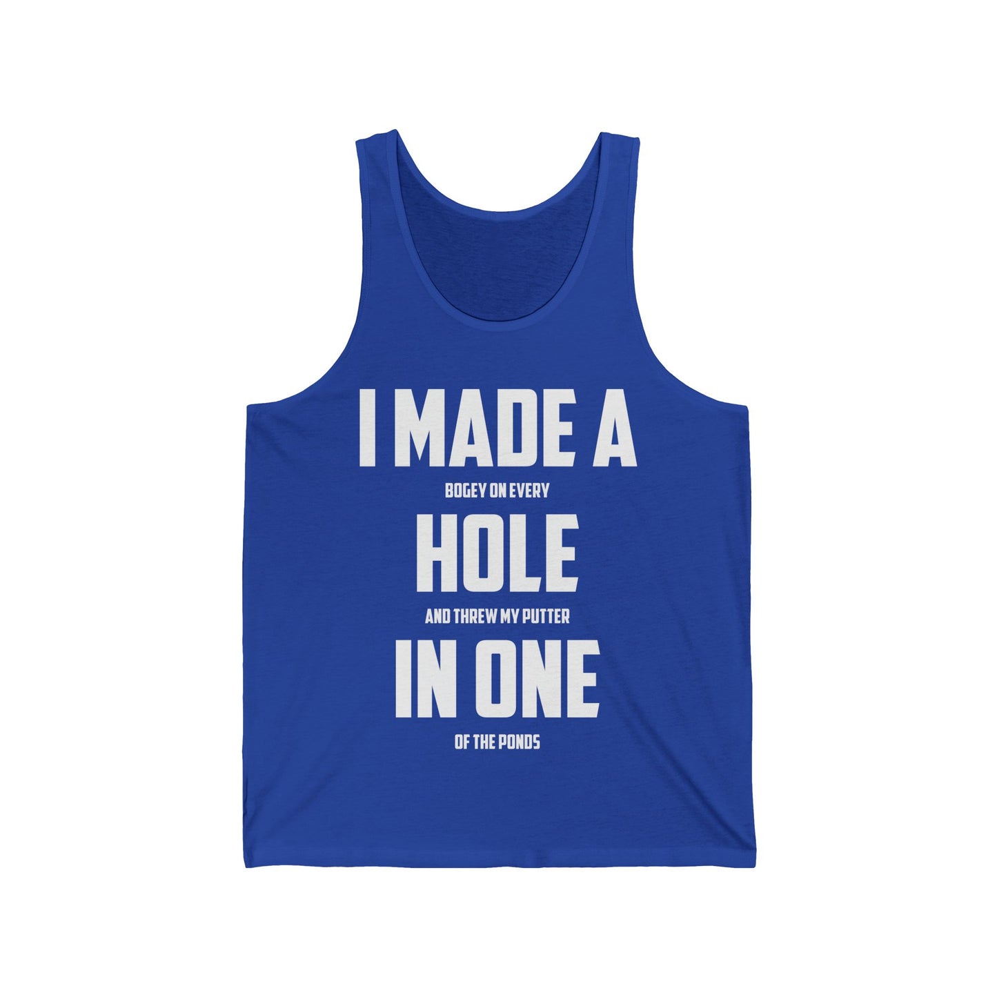 Funny I Made A Hole In One Golf Golfing Weekend Tank Top Men Women