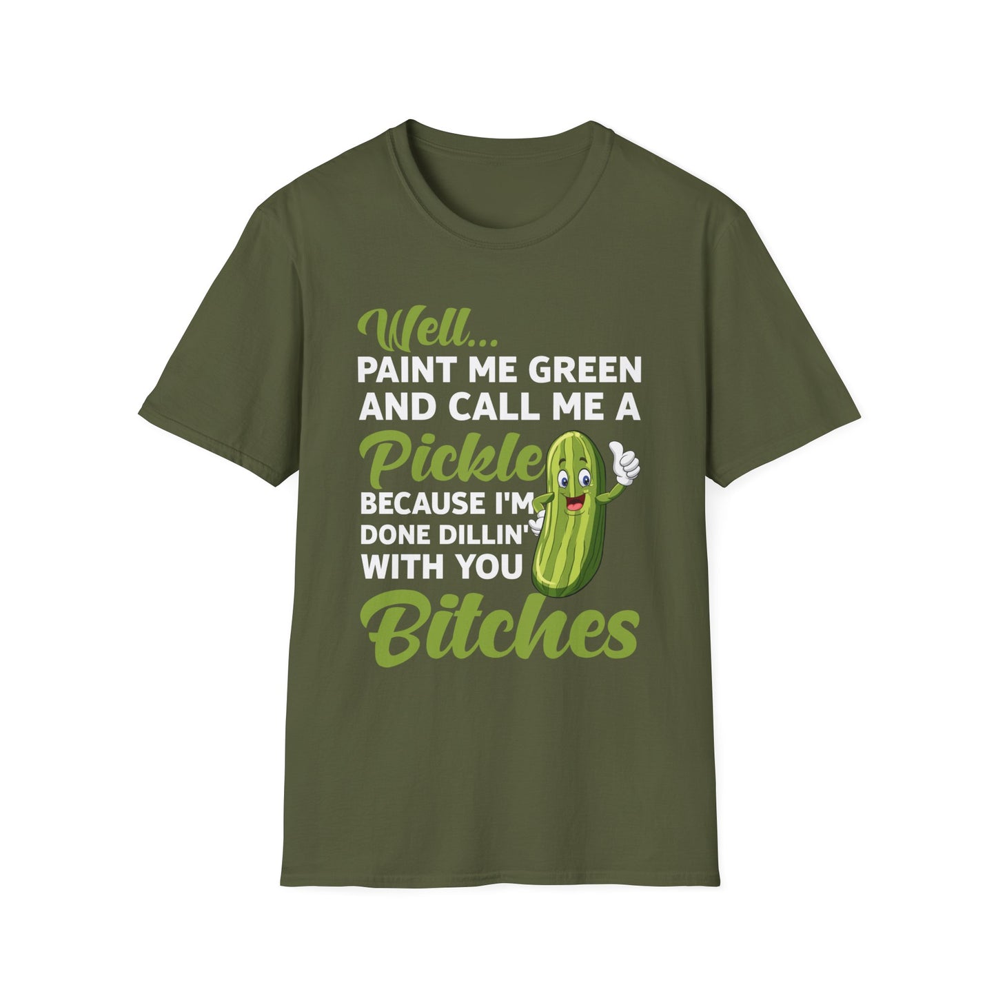 Funny Well Paint Me Green and Call Me A Pickle T-Shirt Men Women