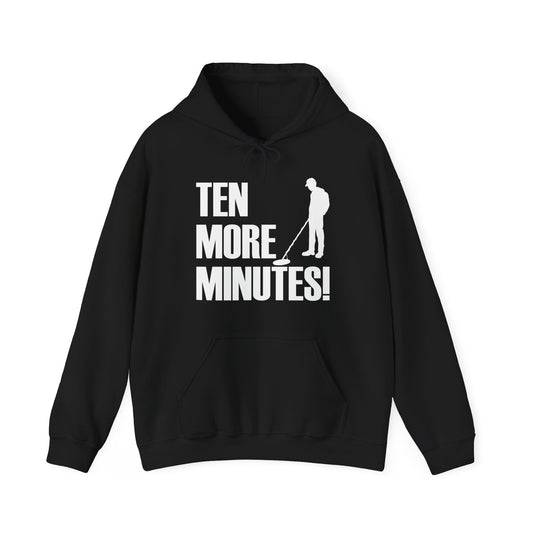 Ten More Minutes Metal Detecting Treasure Hunt Detectorist Hoodie