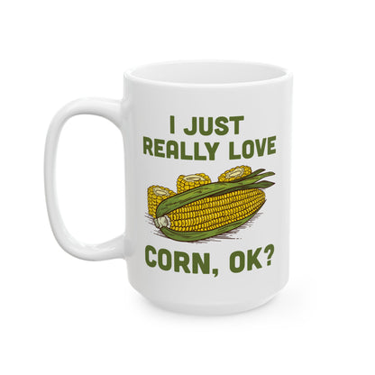Funny I Love Corn, OK? Coffee Mug