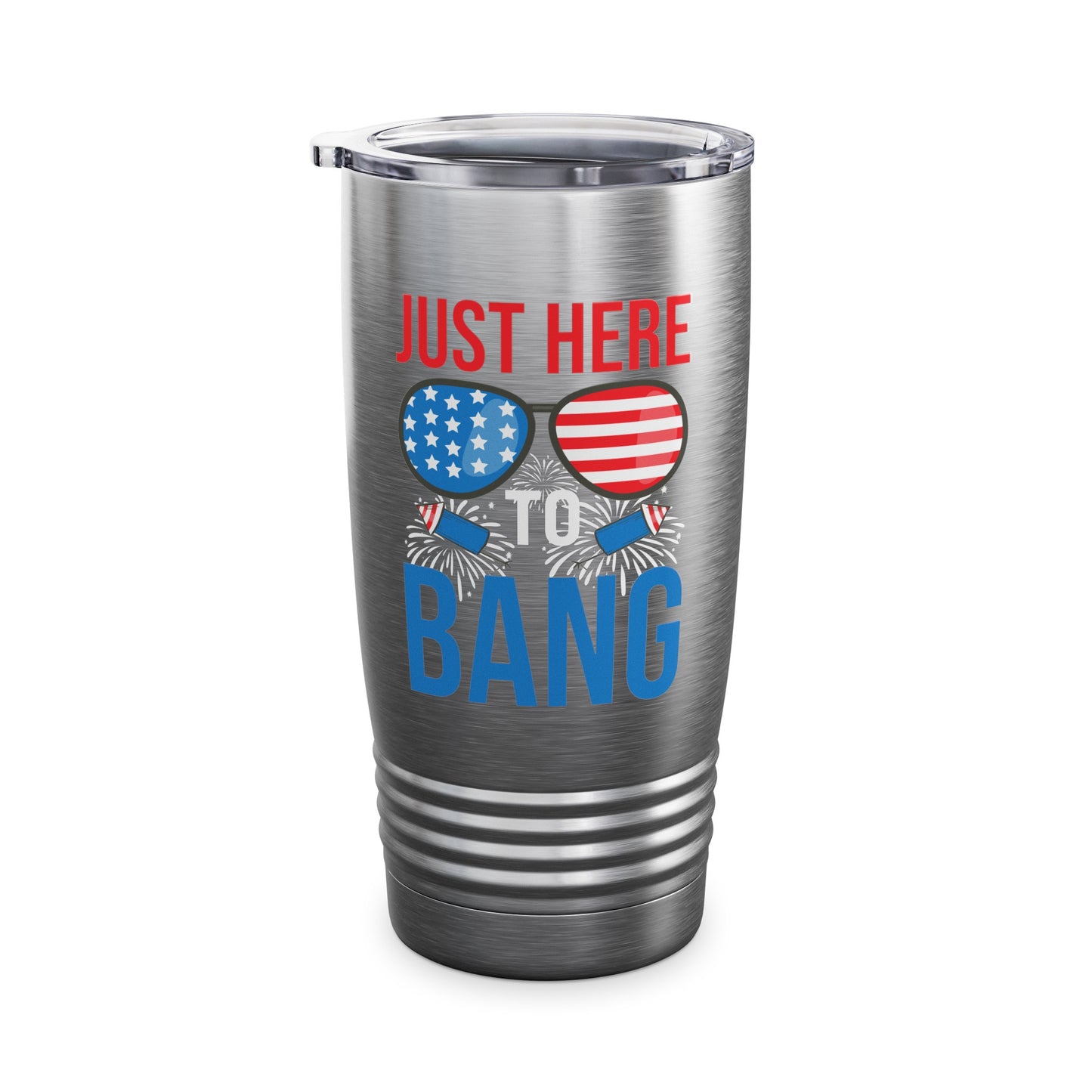 Funny I Am Just Here To Bang Fourth of July 4th of July Tumbler For Men Women