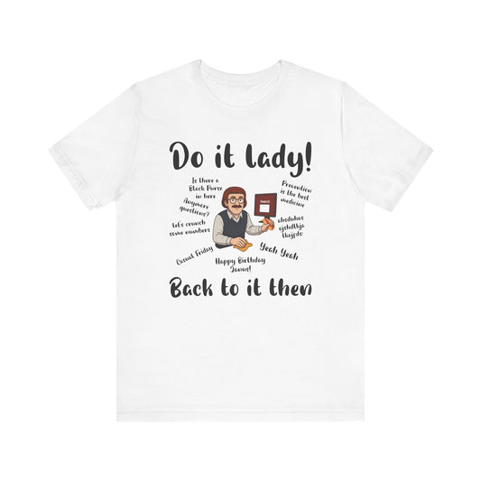 Do it lady! Chit, Trending Funny Saying T-Shirt for Men Women