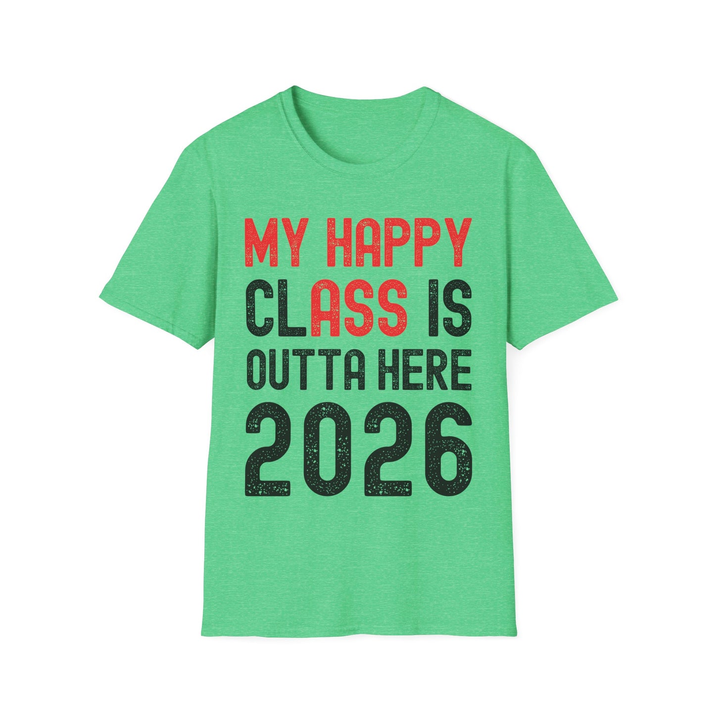 Funny My Happy Class Is Outta Here 2026 Shirt Graduation T-Shirt