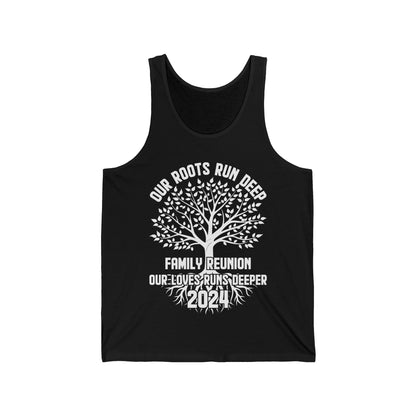 Family Reunion 2024 Our Roots Run Deep Our Love Runs Deeper Family Reunion Tank Top For Men Women Tank Top