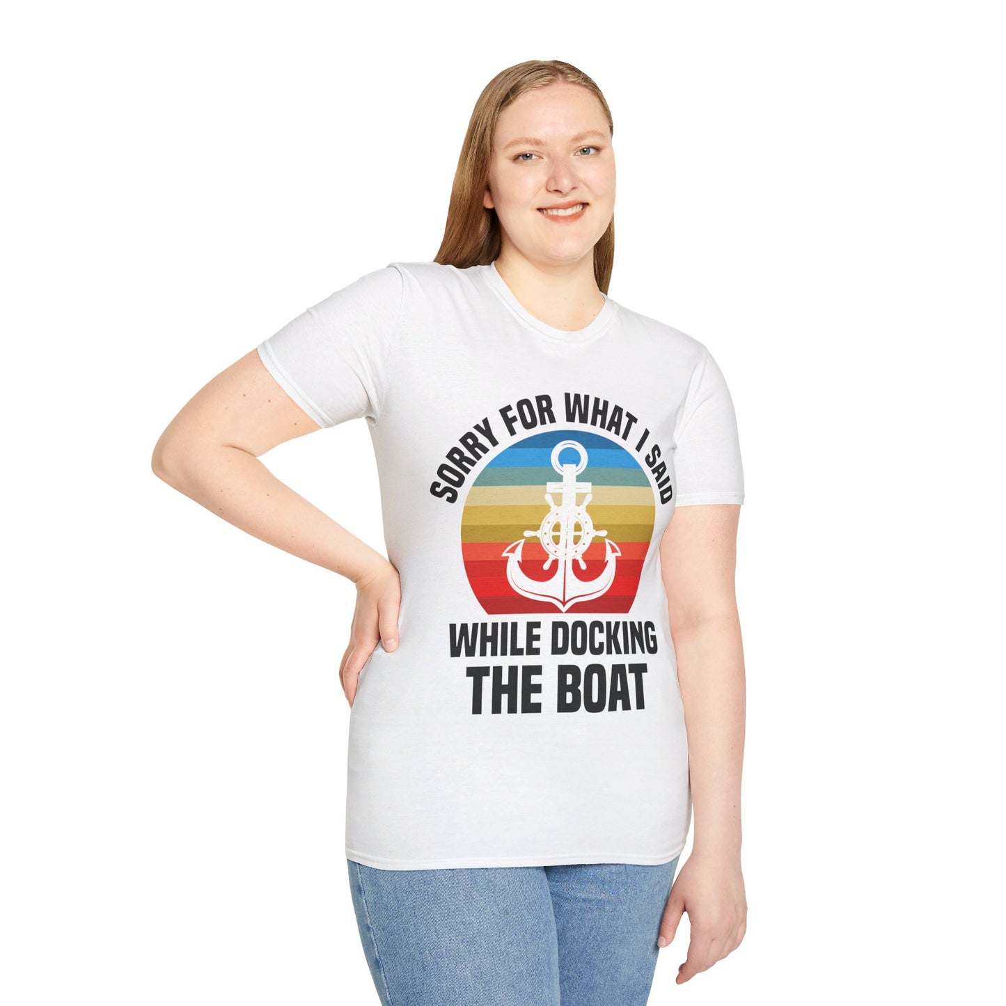 Funny Sorry For What I Said While Docking The Boat Sarcastic T-Shirt