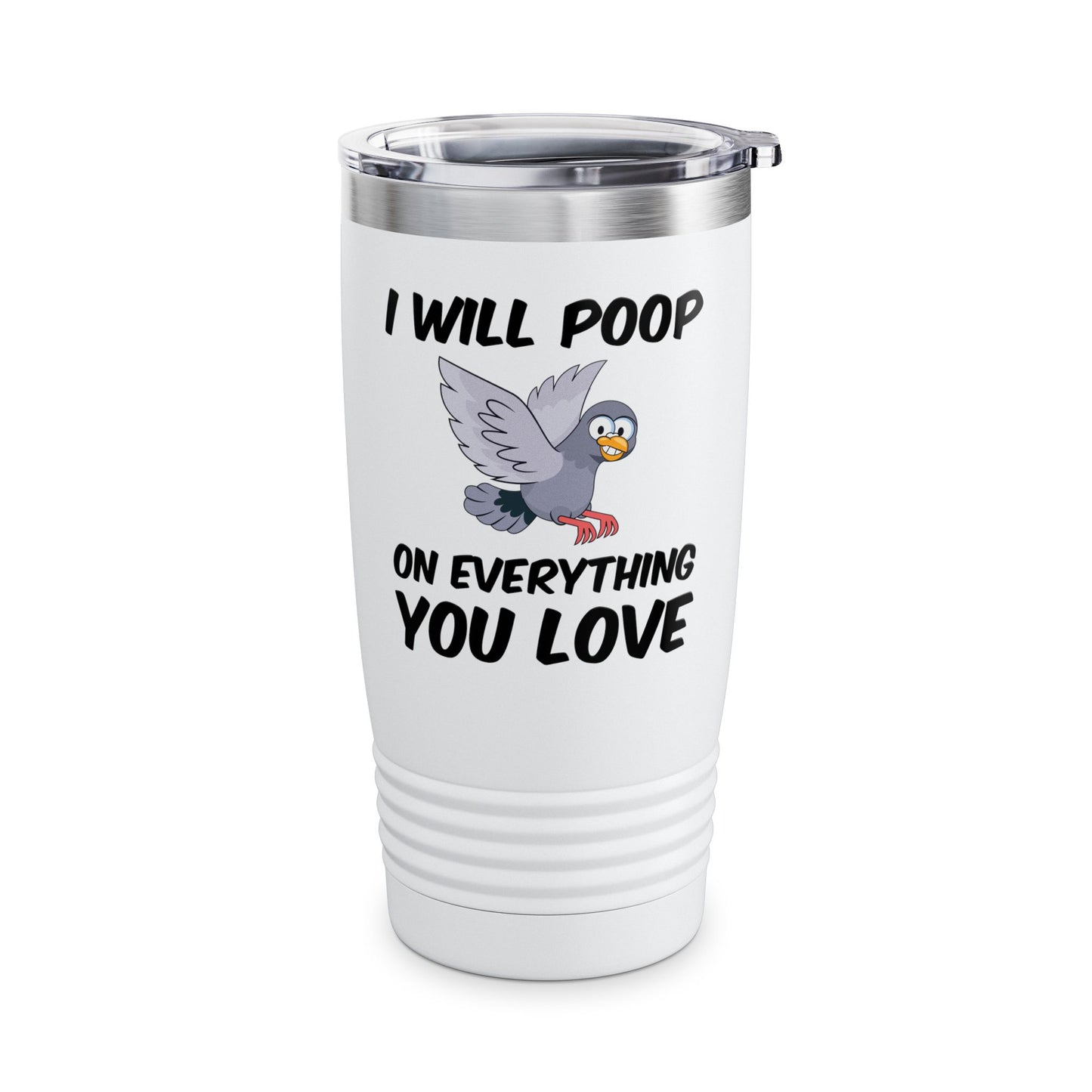 Funny I Will Poop On Everything You Love Birds Sarcastic Tumbler For Men Women Tumbler