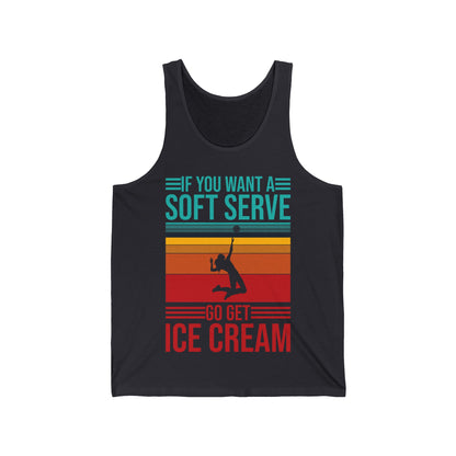 Funny If You Want A Soft Serve Go Get Ice Cream Volleyball Player Tank Tops