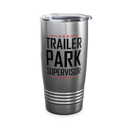 Trailer Park Supervisor Hillbilly Party Funny Trailer Tumbler For Women